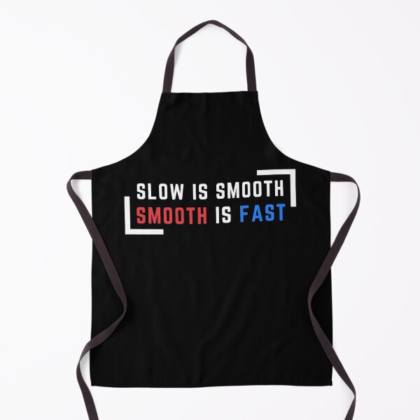 Item preview, Slow is smooth, Smooth is fast designed and sold by theShirtshackco.