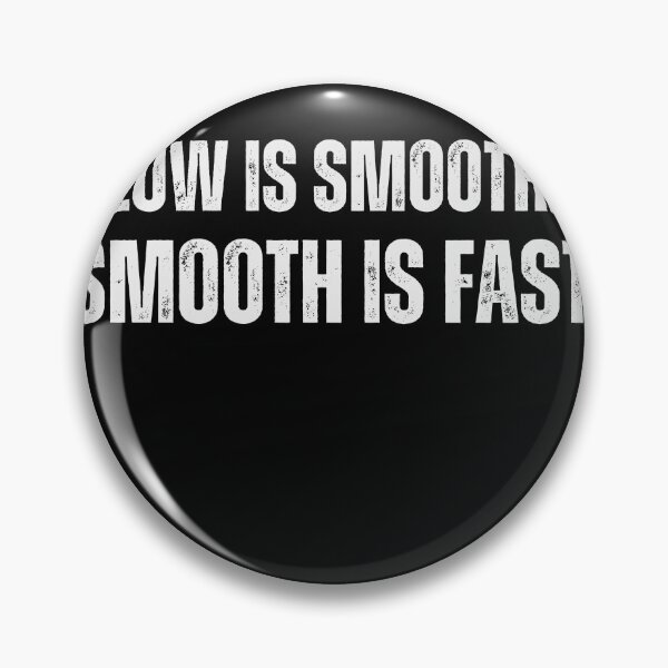 Item preview, Slow is smooth, Smooth is fast designed and sold by theShirtshackco.