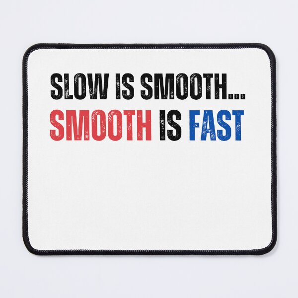 Item preview, Slow is smooth, Smooth is fast designed and sold by theShirtshackco.