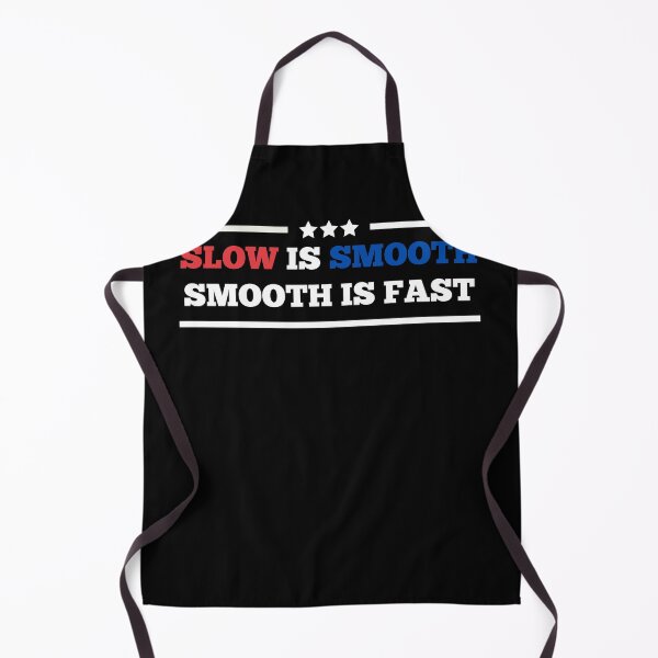 Item preview, Slow is smooth, Smooth is fast designed and sold by theShirtshackco.