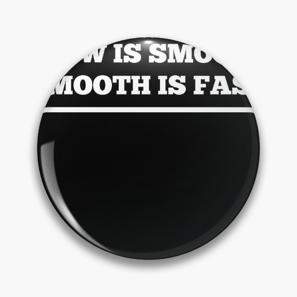 Item preview, Slow is smooth, Smooth is fast designed and sold by theShirtshackco.