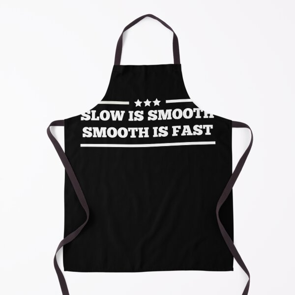 Item preview, Slow is smooth, Smooth is fast designed and sold by theShirtshackco.
