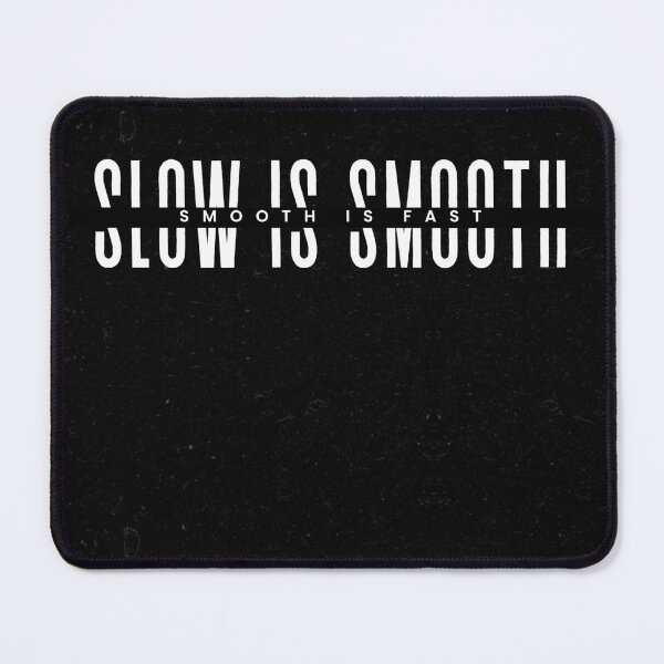 Item preview, Slow is smooth, Smooth is fast designed and sold by theShirtshackco.
