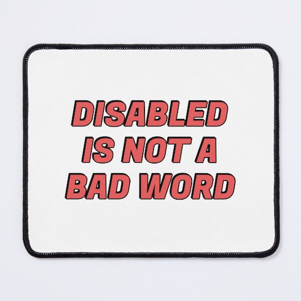 Item preview, Disabled Is Not A Bad Word - disability pride designed and sold by Inspirationmotivation.