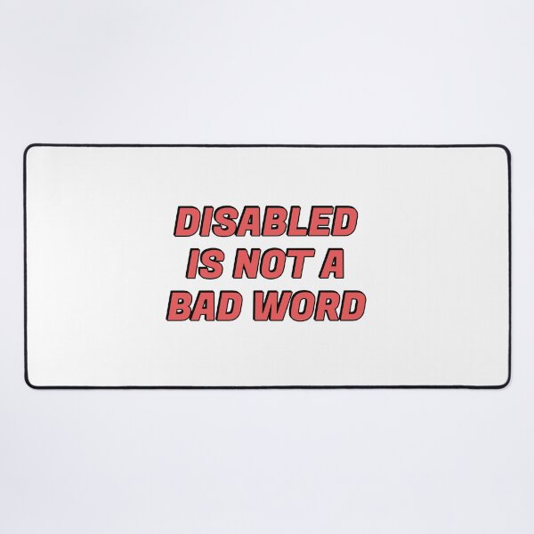 Item preview, Disabled Is Not A Bad Word - disability pride designed and sold by Inspirationmotivation.
