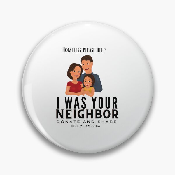 Item preview, I was your neighbor, but now homeless designed and sold by Hiremeamerica.
