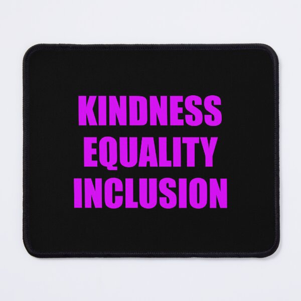 Item preview, Kindness Equality Inclusion designed and sold by Inspirationmotivation.