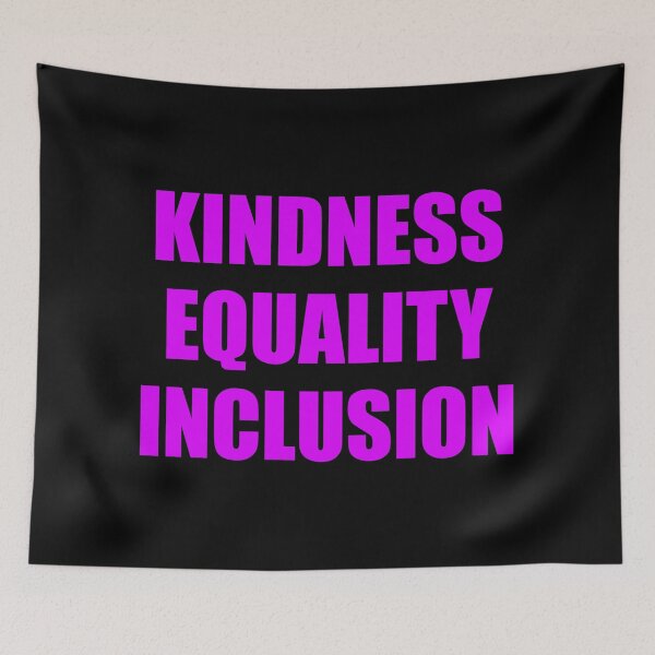 Item preview, Kindness Equality Inclusion designed and sold by Inspirationmotivation.