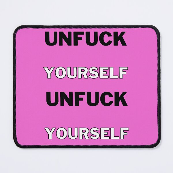 Item preview, unfuck yourself, encouraging words designed and sold by Optimystic-arts.