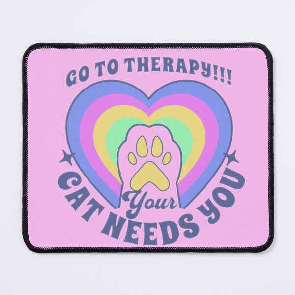 Item preview, go to therapy your cat needs you!!! designed and sold by Optimystic-arts.