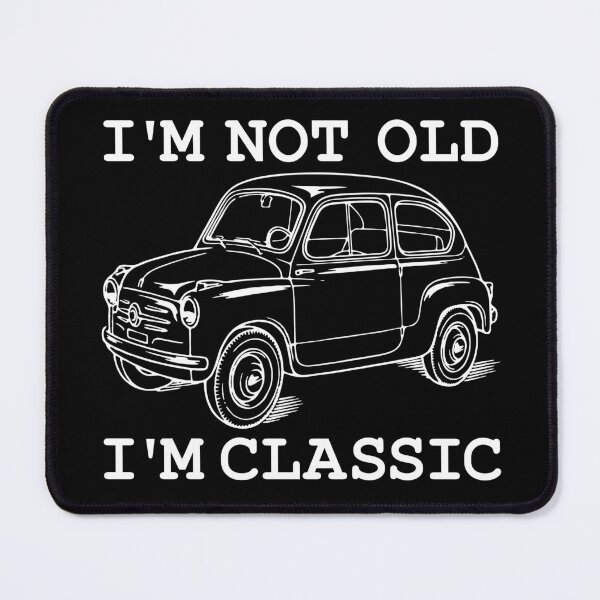 Item preview, I'm Not Old I'm Classic designed and sold by HypeElegance.