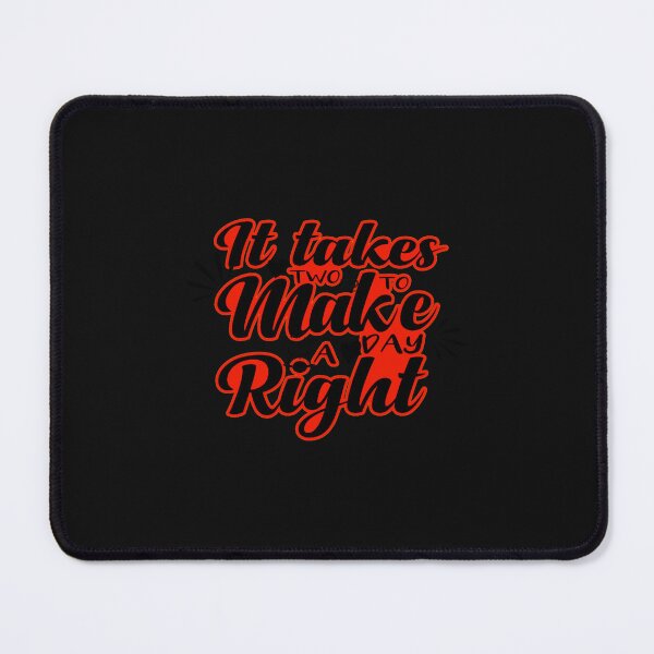 Item preview, ITTAKES TWO TO MAKEA DAY RIGHT designed and sold by JacobDibis.