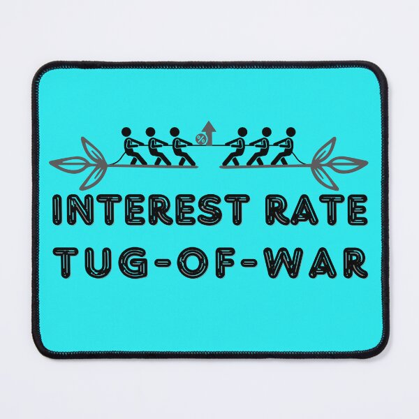 Item preview, Interest Rate Tug-of-War designed and sold by HaileyLow.