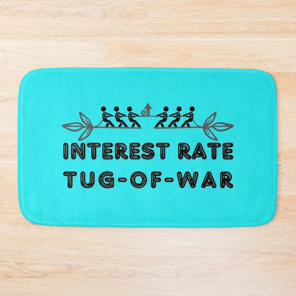 Item preview, Interest Rate Tug-of-War designed and sold by HaileyLow.