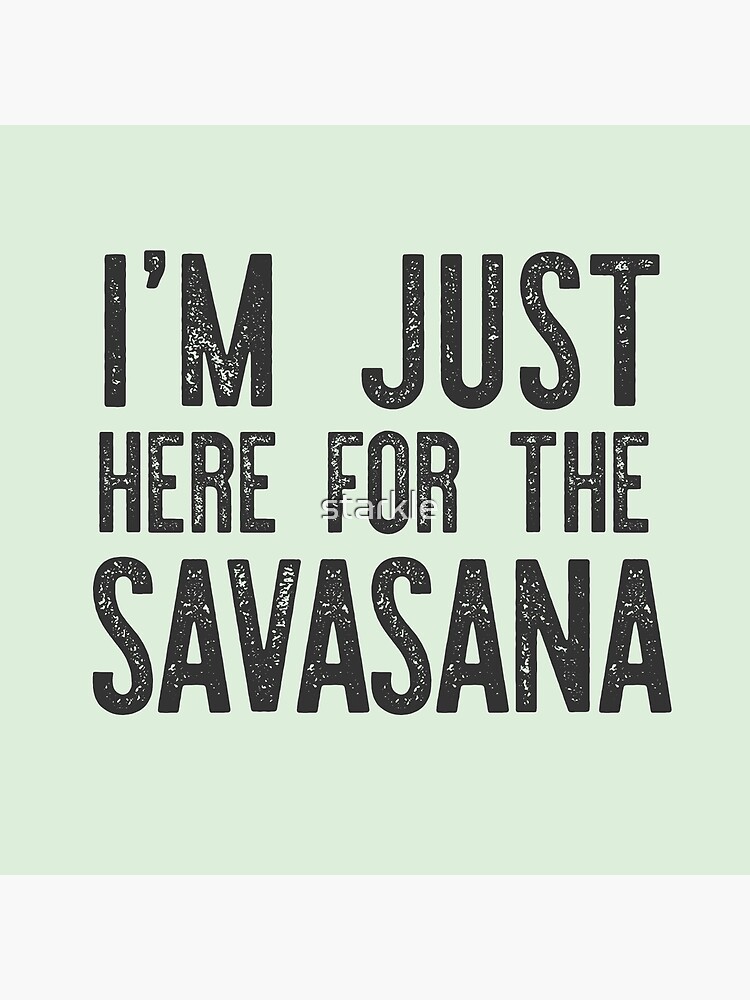 I'm Just Here For The Savasana Tank Top Yoga Yogi Meditate Flowy