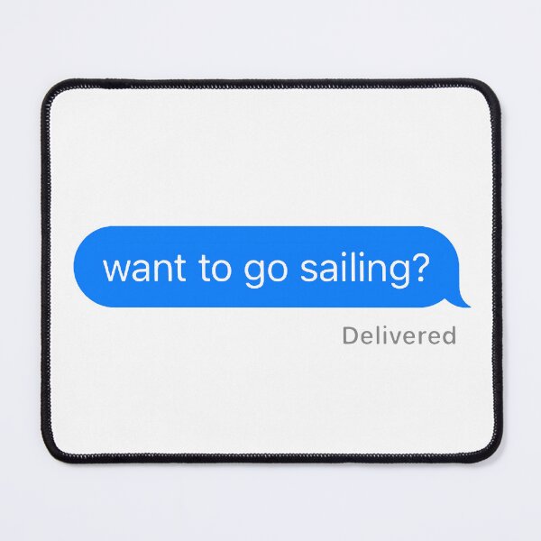 Item preview, Want to go sailing text designed and sold by J-Bat.
