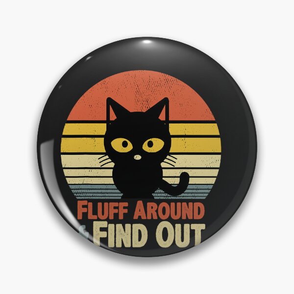 Item preview, Funny Retro Cat Fluff Around And Find Out Funny Sayings  designed and sold by AdorleeTrucho.