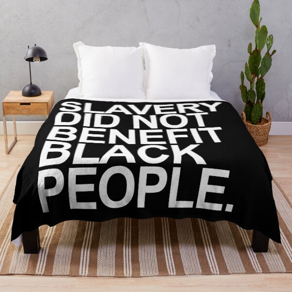 Item preview, SLAVERY DID NOT BENEFIT BLACK PEOPLE designed and sold by Thelittlelord.