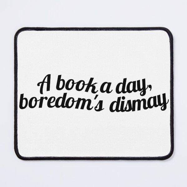 Item preview, A book a day, boredom's dismay designed and sold by ioankoll213.