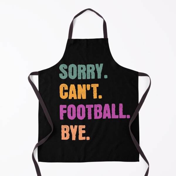 Item preview, Sorry Can't Football Bye designed and sold by Hugo Bloke.