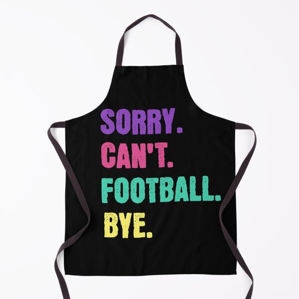 Item preview, Sorry Can't Football Bye designed and sold by Hugo Bloke.