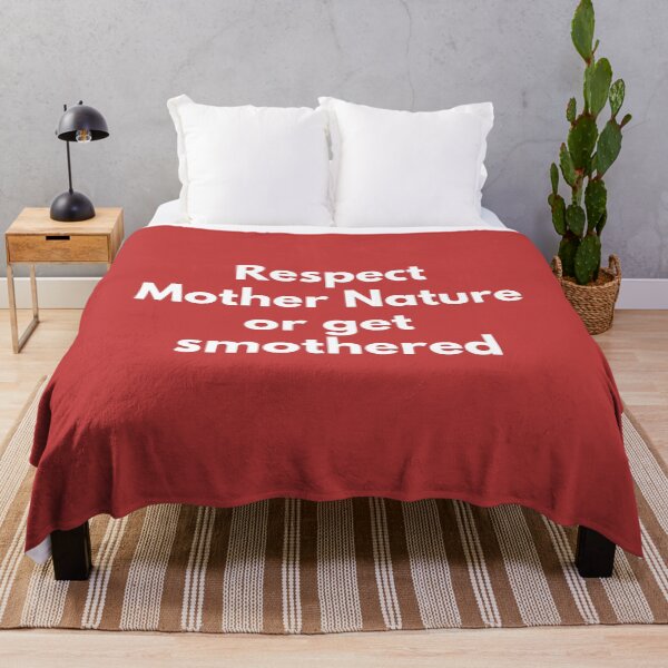 Item preview, Respect the Mother Nature or get smothered designed and sold by creativo21.