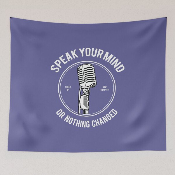 Item preview, Speak Your Mind Or Nothing Changed - Speal Up Now Or Never! designed and sold by flipper42.