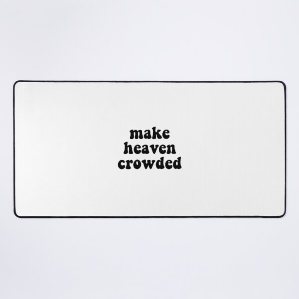 Item preview, Make Heaven Crowded designed and sold by Katie Moddelmog.
