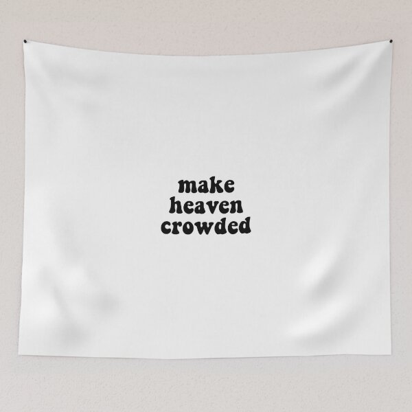 Item preview, Make Heaven Crowded designed and sold by Katie Moddelmog.