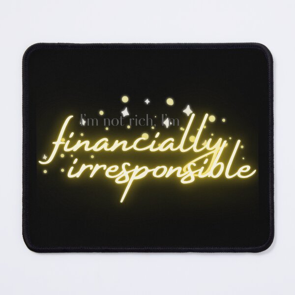 Item preview, I’m not rich, I’m financially irresponsible designed and sold by Lawlz.