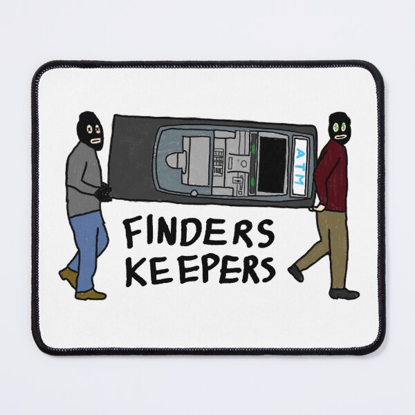 Item preview, Finders Keepers designed and sold by Splatterbrain40.