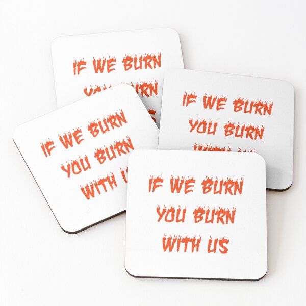 Item preview, If We Burn, You Burn With Us  designed and sold by LintonJourneys.