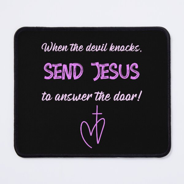 Item preview, When the devil knocks, send Jesus to answer the door! designed and sold by Designsbyeliane.