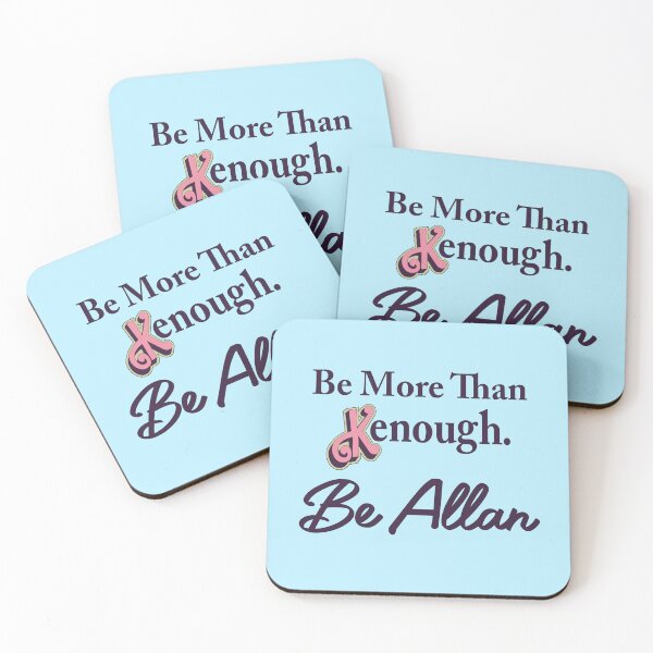 Item preview, Be more than Kenough. Be Allan designed and sold by BlankGraphix.