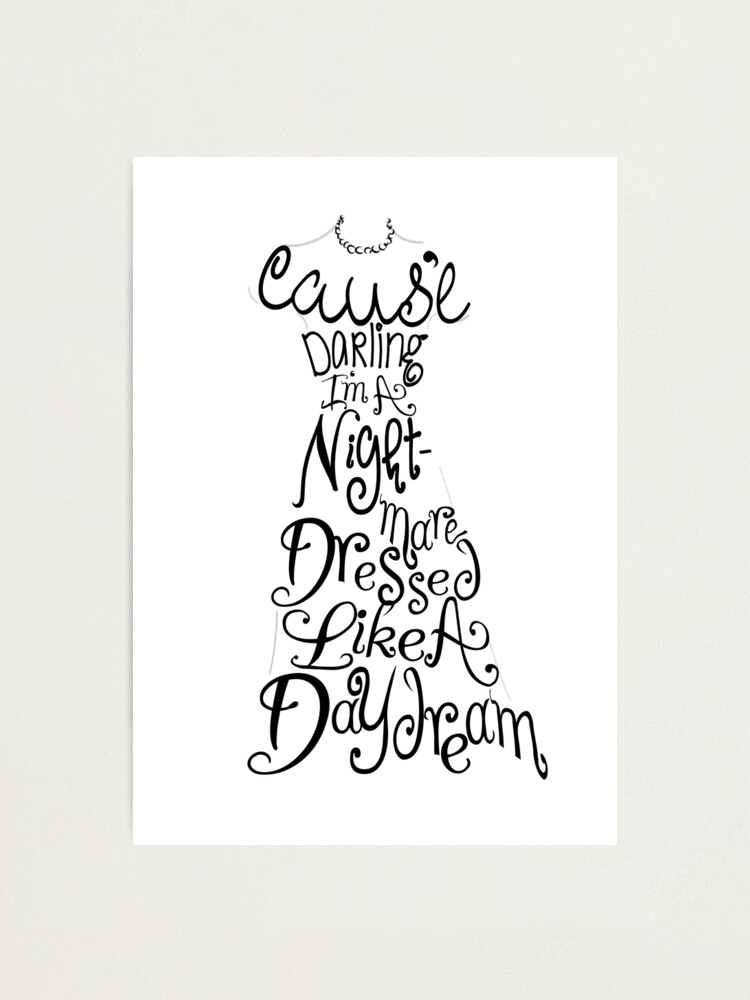 Lámina fotográfica «Causa cariño soy una pesadilla vestida como un sueño» de CatByDesign | Redbubble Lámina fotográfica «Causa cariño soy una pesadilla vestida como un sueño» de CatByDesign | Redbubble
