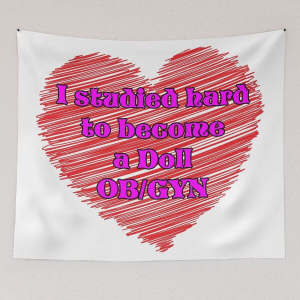Item preview, I studied hard to become a Doll OB/GYN - Scribble Heart designed and sold by Bruce ALMIGHTY Baker.