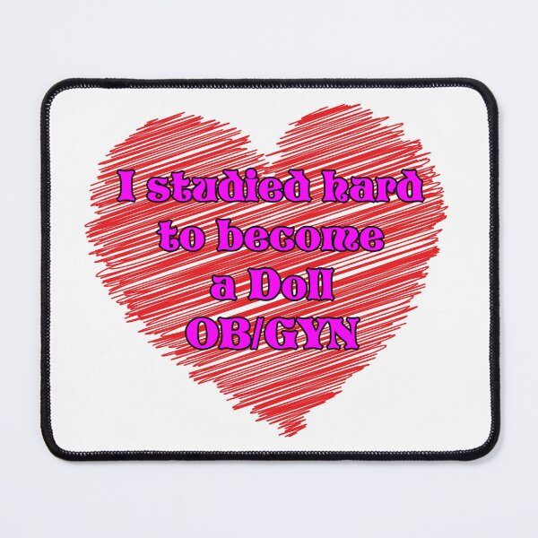 Item preview, I studied hard to become a Doll OB/GYN - Scribble Heart designed and sold by Bruce ALMIGHTY Baker.