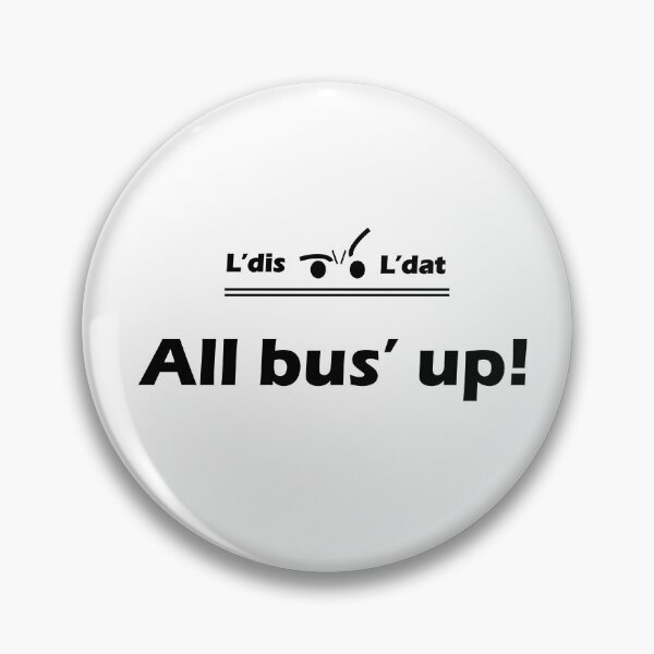 Item preview, All bus' up! designed and sold by Ldis-Ldat.