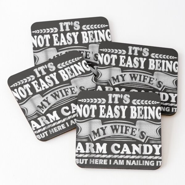Item preview, It's Not Easy Being My Wife's Arm Candy Here I Am Nailing It designed and sold by ArthurAWright.