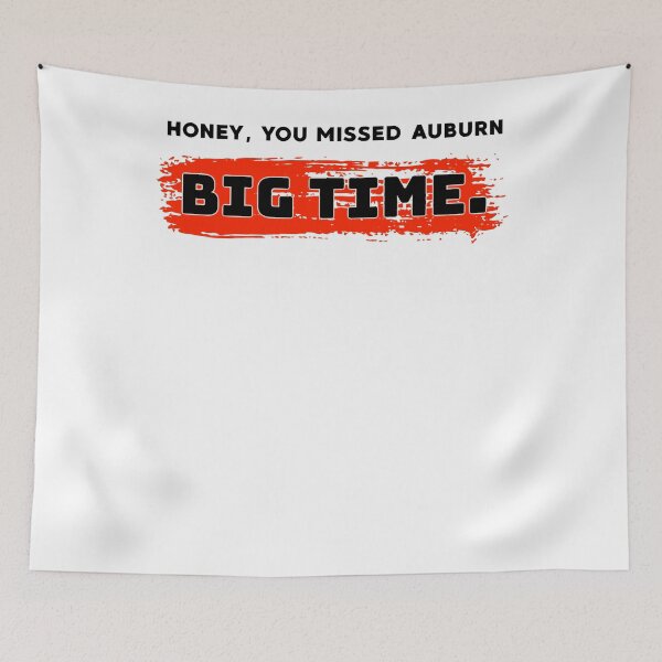 Item preview, Honey, you missed auburn big time. designed and sold by avonlajfgr-yck.