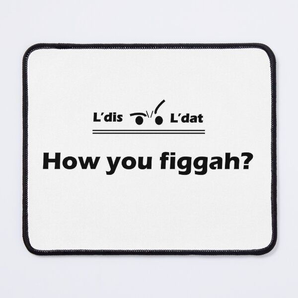 Item preview, How you figgah? designed and sold by Ldis-Ldat.