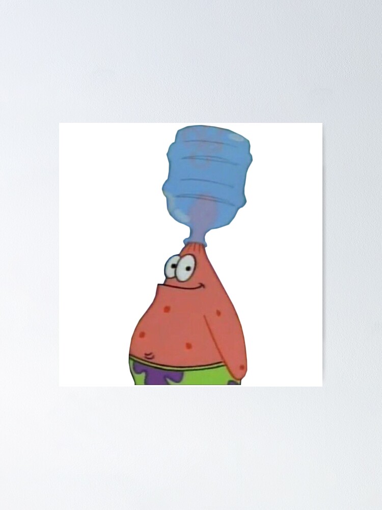 "Patrick With Bottle On Head" Poster for Sale by YungEyetoy Redbubble