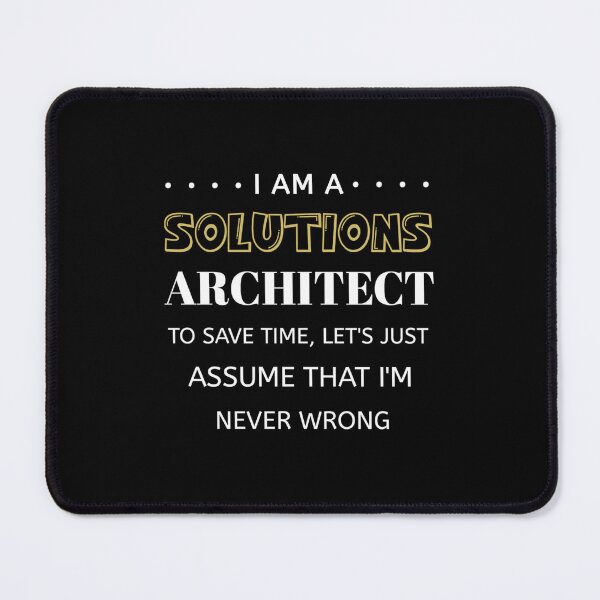 Item preview, Solutions Architect To Save Time I'm Never Wrong Funny Job designed and sold by nbzpeazir53.
