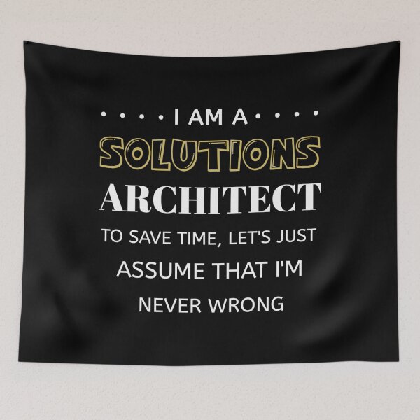 Item preview, Solutions Architect To Save Time I'm Never Wrong Funny Job	 designed and sold by nbzpeazir53.