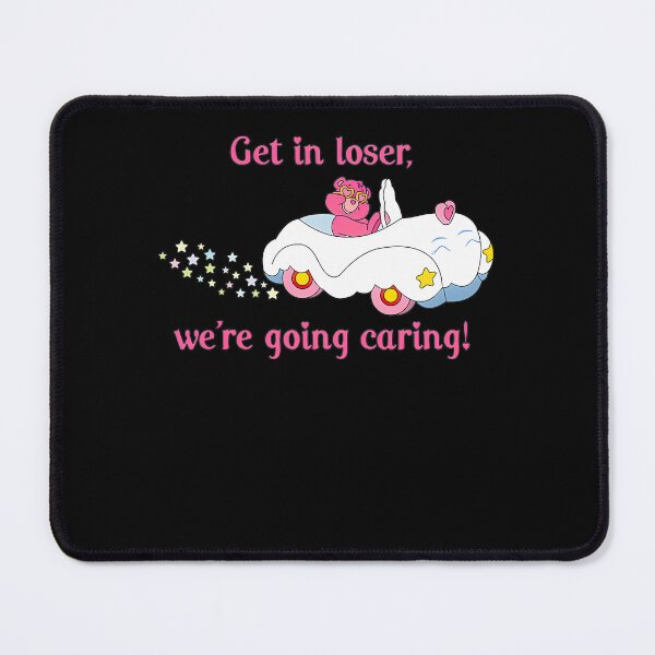 Item preview, Get in loser, we're going caring! designed and sold by ChicArtyellow.
