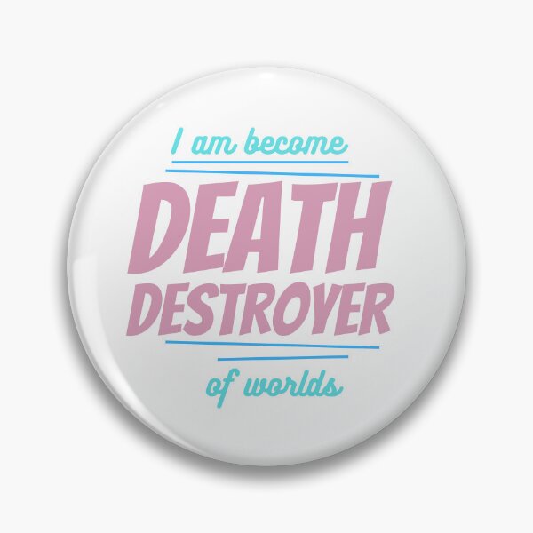 Item preview,  I am become death destroyer of worlds designed and sold by IM Hunter.
