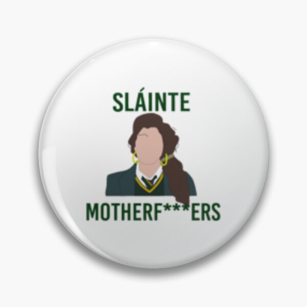 Item preview, Derry Girls Slainte MF designed and sold by cottrell-ceola.