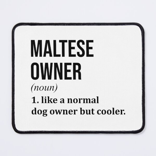 Item preview, Maltese Dog Owner Definition designed and sold by XCIV.