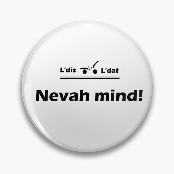 Item preview, Nevah mind! designed and sold by Ldis-Ldat.
