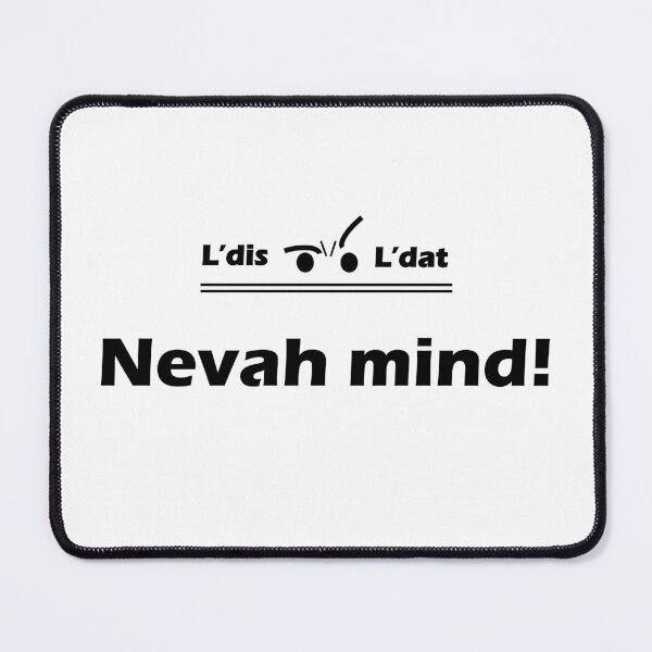 Item preview, Nevah mind! designed and sold by Ldis-Ldat.